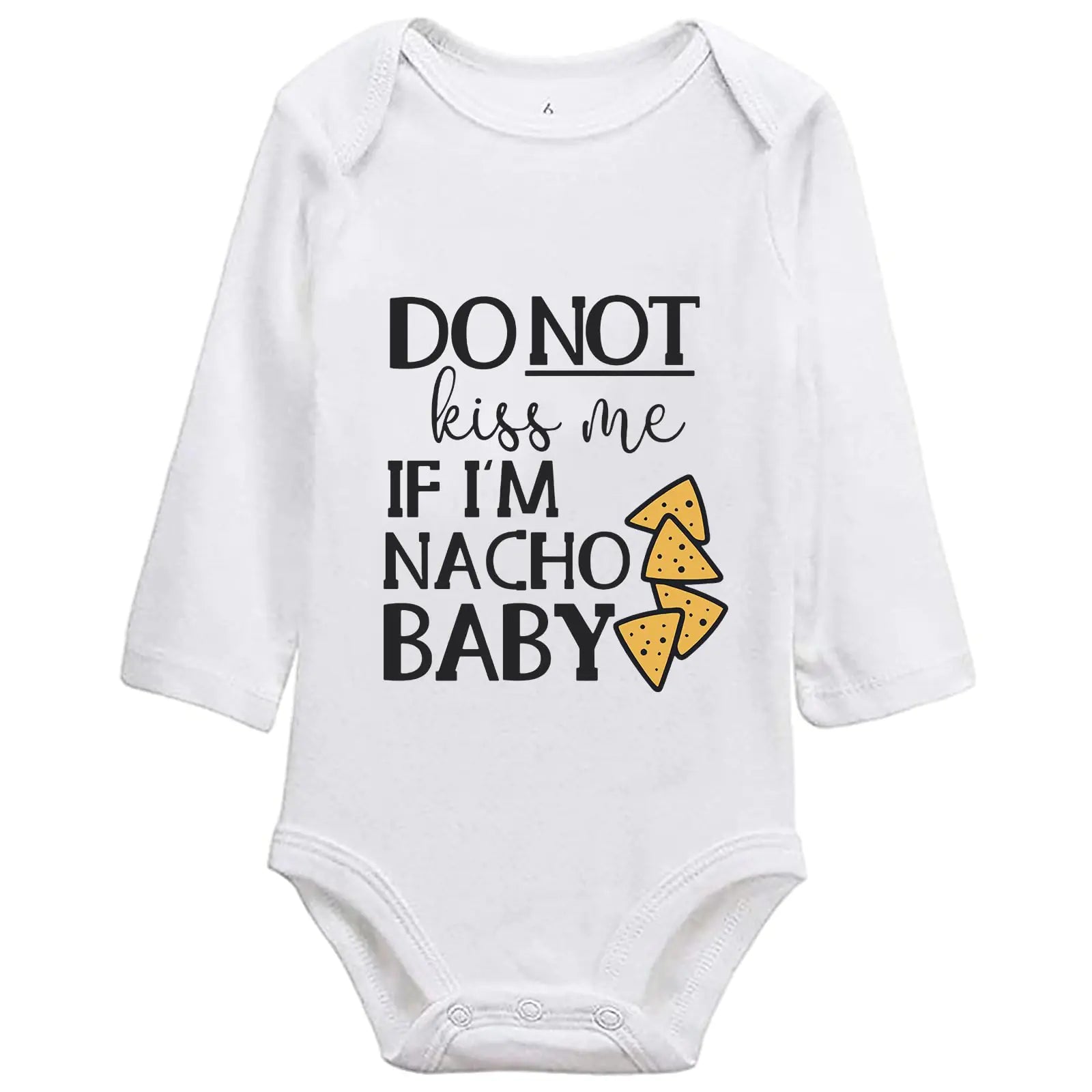 Funny Nacho Baby Dont Kiss Me Baby Newborn Do Not Kiss Me If Im Nacho Baby Taco Baby Babies No Kisses Baby Infant 12M